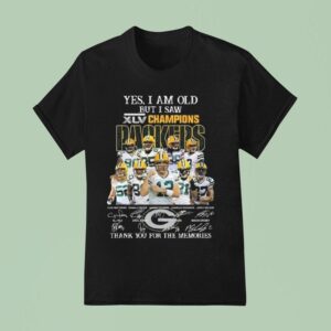 Yes I Am Old But I Saw Xlv Champions Green Bay Packers Players Signatures Thank You For The Memories T Shirt
