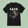Zato I Love The World And Everything In I T Shirt