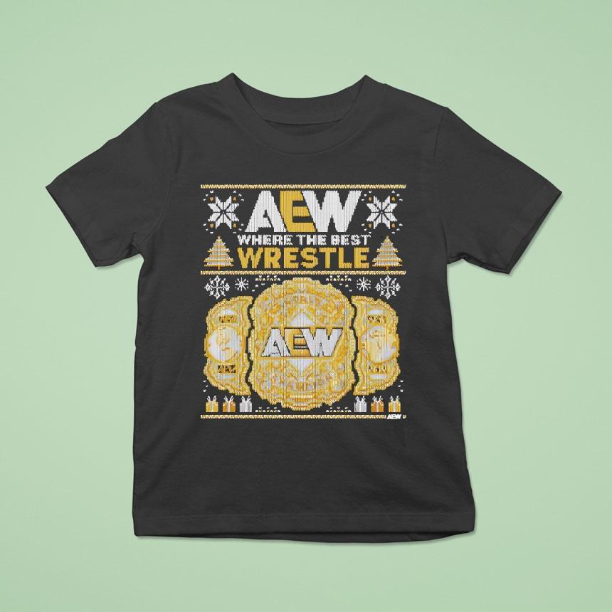 Aew Where The Best Wrestle Championshipmas Christmas Holiday T Shirt Aew Where The Best Wrestle Championshipmas Christmas Holiday T Shirt