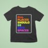 All Places Should Be Safe Spaces Vintage Graphic T Shirt