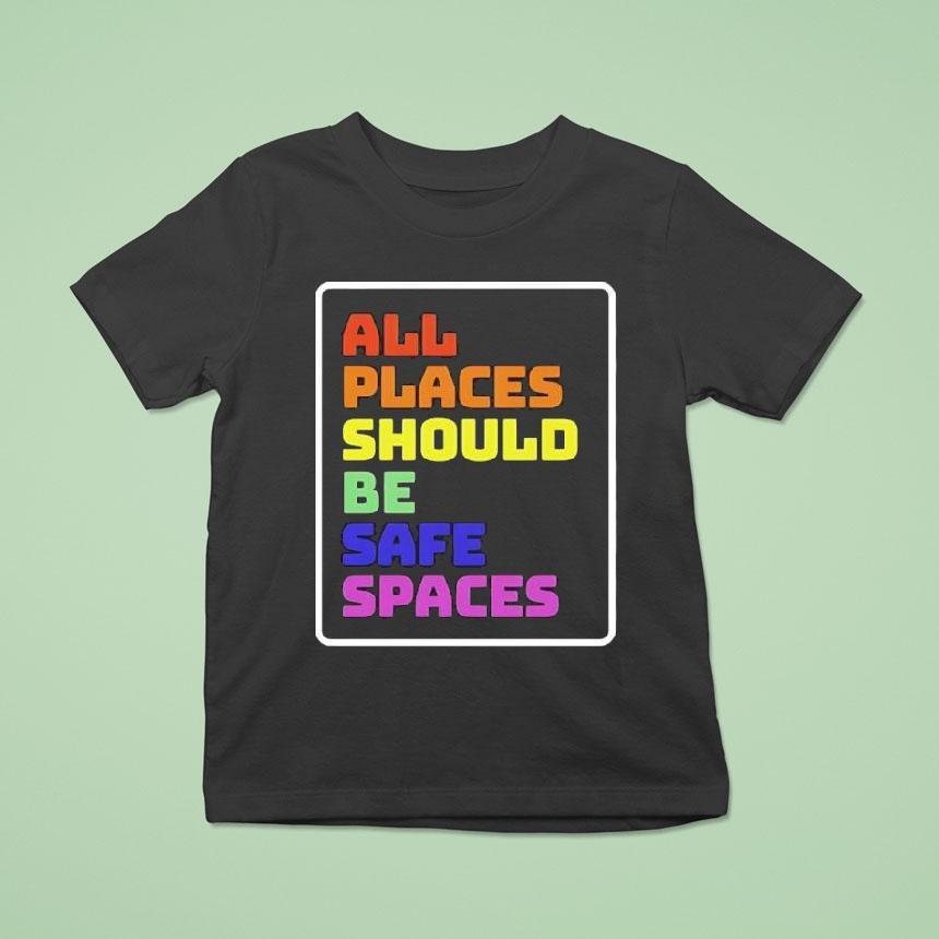 All Places Should Be Safe Spaces Vintage Graphic T Shirt All Places Should Be Safe Spaces Vintage Graphic T Shirt