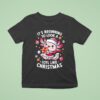 Axolotl It S Beginning To Look A Lotl Like Christmas T Shirt