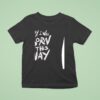 Baby I Was Born This Way T Shirt