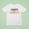Cadets Vs Convicts T Shirt