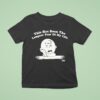 Charlie Brown The Peanuts This Has Been The Longest Year Of Life T Shirt