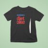 Coca Cola I M Running On Diet Coke T Shirt