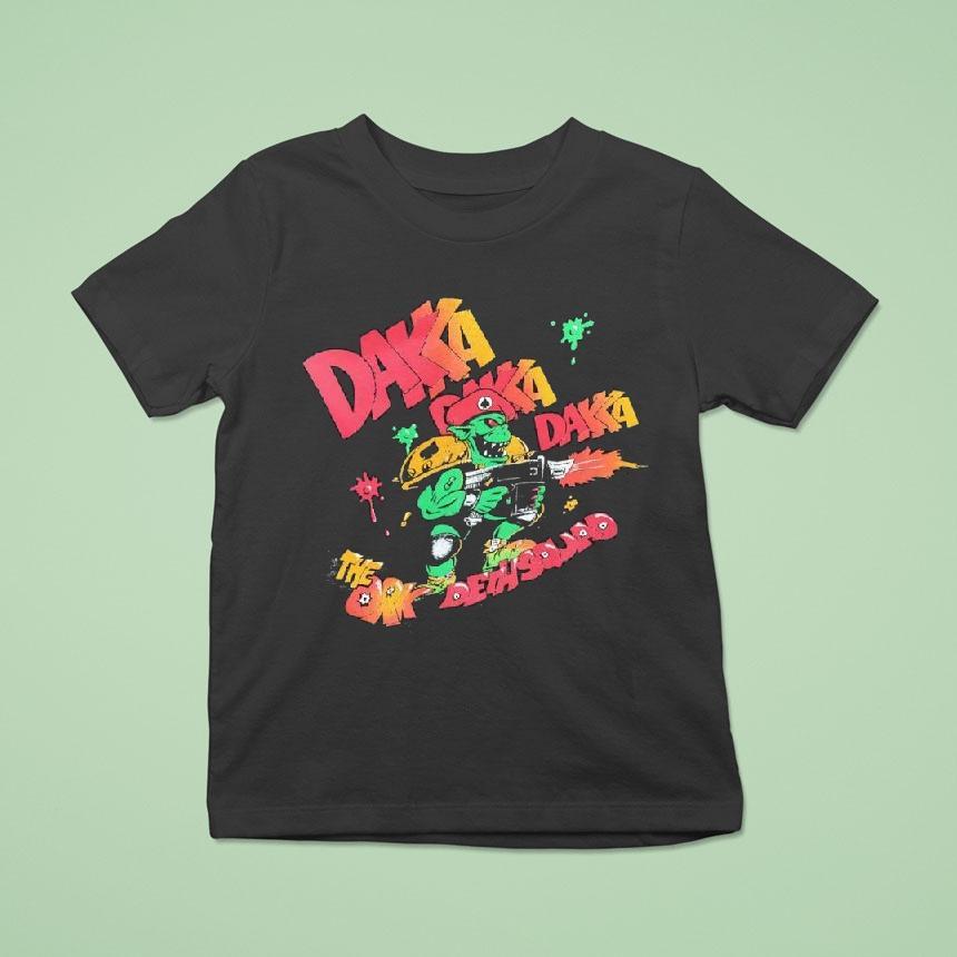 Daka Daka And The Ork Demo Squad T Shirt Daka Daka And The Ork Demo Squad T Shirt