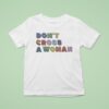 Don T Cross A Woman T Shirt