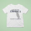 God Bless America Except Florida Fuck Florida State Est T Shirt
