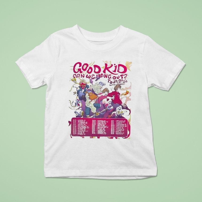 Good Kid Band Can We Hang Out Tour Dates T Shirt Good Kid Band Can We Hang Out Tour Dates T Shirt