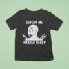 Govern Me Harder Daddy Qr T Shirt