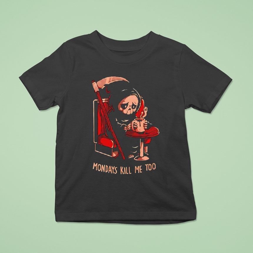 Grim Reaper Coffee Mondays Kill Me Too T Shirt Grim Reaper Coffee Mondays Kill Me Too T Shirt