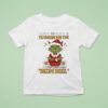 Grinch The Devil Whispered To Me I M Coming For You I Whispered Back Bring Beer T Shirt