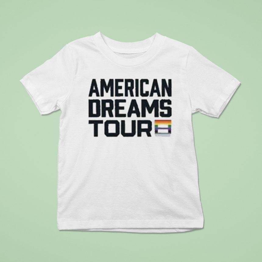 I Am The American Dreams Tour Pride T Shirt I Am The American Dreams Tour Pride T Shirt