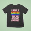 I Have A Gun And Am Schizophrenic Lgbt Rainbow Graphic T Shirt