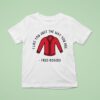 I Like You Just The Way You Are Fred Rogers T Shirt