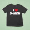 I Love D Men T Shirt