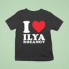 I Love Ilya Grigoryevich Rozanov T Shirt