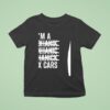 I M A I Fix Cars T Shirt
