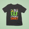 Im Not An Elf Just Short Christmas Xmas T Shirt