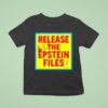 Jeffrey Epstein Release The Epstein Files T Shirt