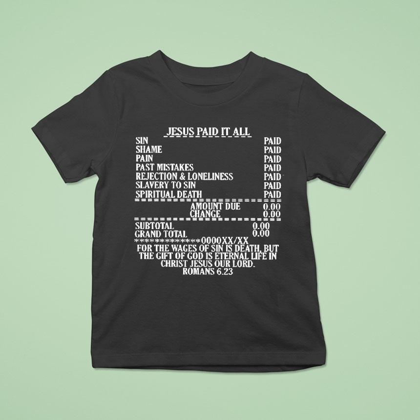Jesus Paid It All Graphic T Shirt Jesus Paid It All Graphic T Shirt