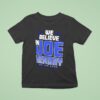 Joe Hendry We Believe In Joe Hendry Say His Name T Shirt