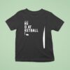 Nebraska Cornhuskers You Thought We Re Good At Basketball Now T Shirt
