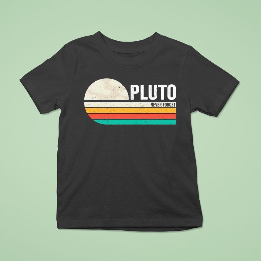 Never Forget The Dwarf Planet Pluto Retro T Shirt Never Forget The Dwarf Planet Pluto Retro T Shirt