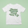 Never Gonna Give You Up Rick Astley T Shirt