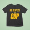 New York Knicks Cup Champions We Respect The Cup T Shirt