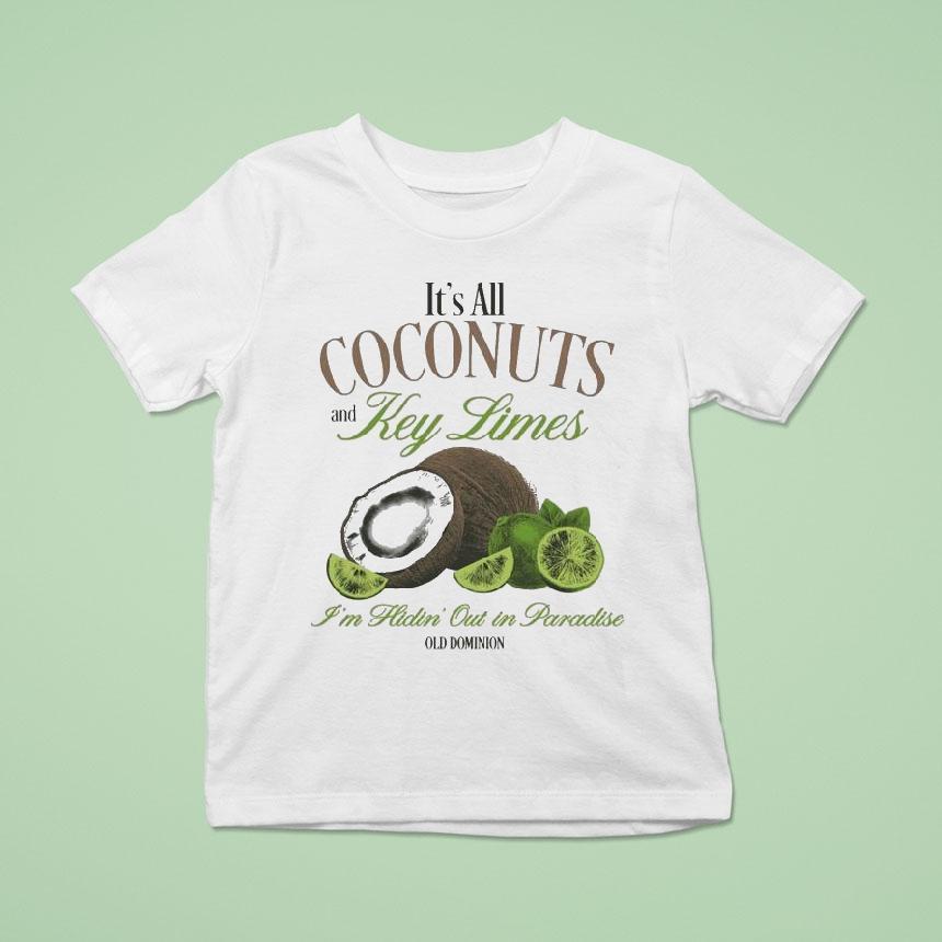 Old Dominion It S All Coconuts And Key Limes I M Hidin Out In Paradise T Shirt Old Dominion It S All Coconuts And Key Limes I M Hidin Out In Paradise T Shirt