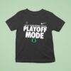 Oregon Ducks Playoff Mode College Football Playoff T Shirt
