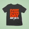 Oregon State Beavers Every Damn Day Just Do It Nike T Shirt