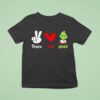 Peace Love Grinch Festive Holiday T Shirt