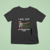 Pinocchio Cannabis I Will Not Get Another Plant Ever T Shirt