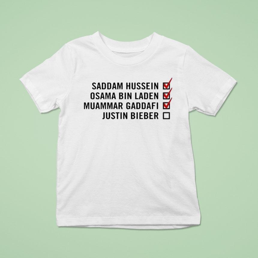 Saddam Hussein Osama Bin Laden Muammar Gadafi Justin Bieber Checklis T Shirt Saddam Hussein Osama Bin Laden Muammar Gadafi Justin Bieber Checklis T Shirt