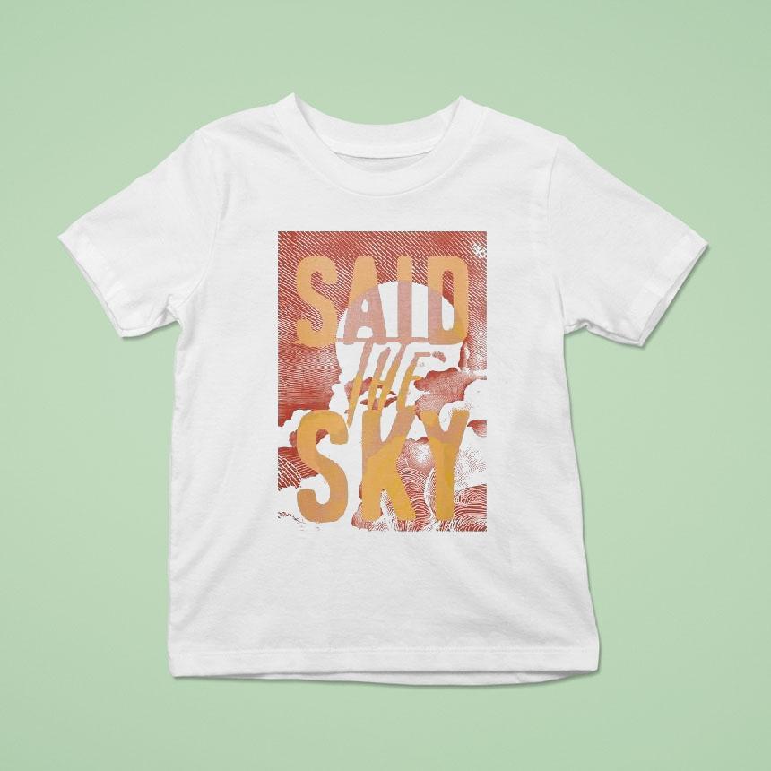 Said The Sky Cloud T Shirt Said The Sky Cloud T Shirt
