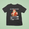 Santa My Five Moods I M Too Old For This Shit I M Too Tired For This Shi T Shirt