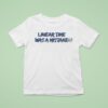 Sickos Commit Linear Time Was A Mistake T Shirt