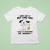 Snoopy And Woodstock I Don T Call It Getting Old I Call It Outliving The Warranty T Shirt