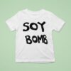 Soy Bomb T Shirt