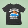The Thing Is I Haven T Been Feeling Fantastic A While Now Ben Grimm T Shirt