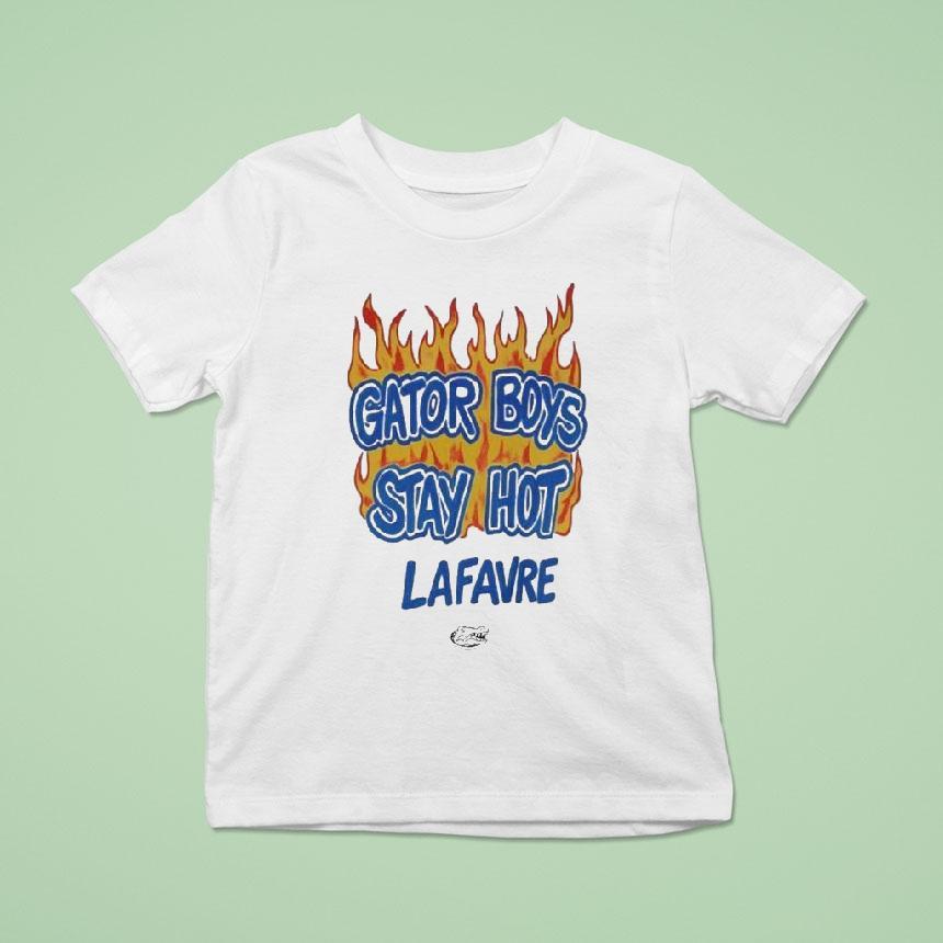 Will Griffin Gator Boys Stay Hot Lafavre T Shirt Will Griffin Gator Boys Stay Hot Lafavre T Shirt