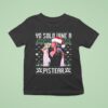 Yo Solo Vine A Pistear Christmas T Shirt