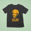 You Big Dummy Fred Sanford And Son T Shirt