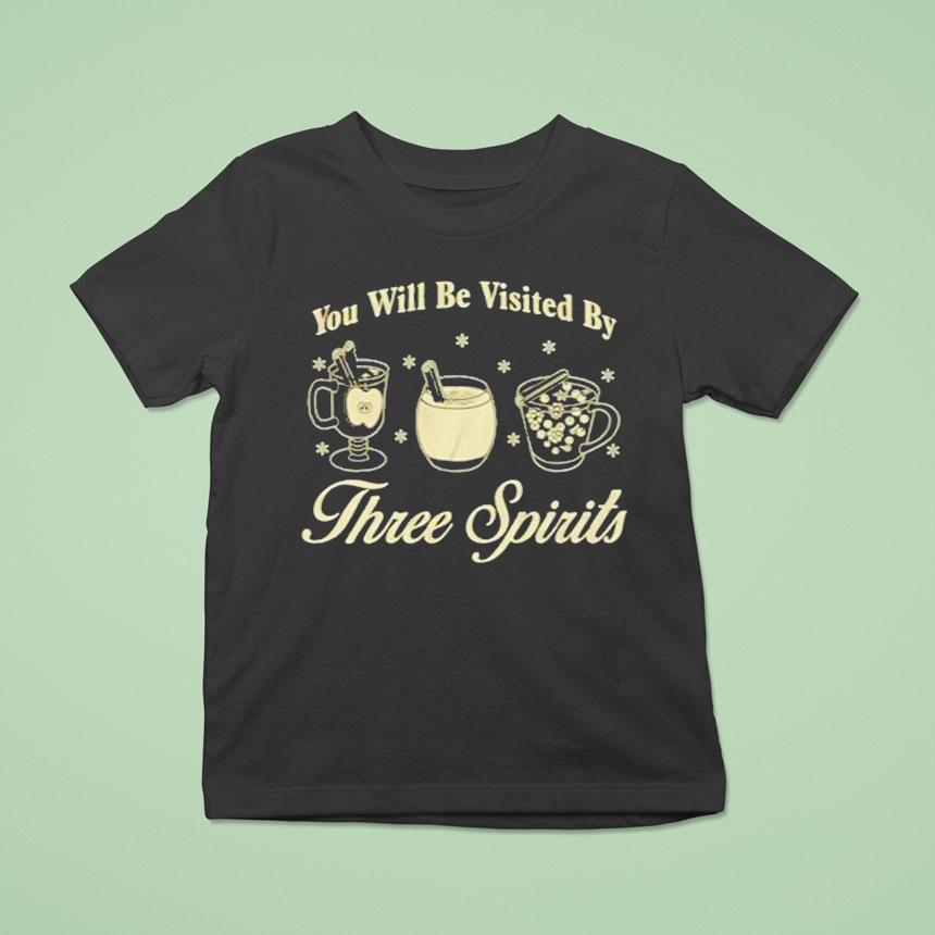 You Will Be Visited By Three Spirits T Shirt You Will Be Visited By Three Spirits T Shirt