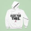 Alabama Crimson Tide College Football Playoff Made For This Hoodie