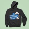Blue Smurf Cat We Love We Live We Lie Hoodie