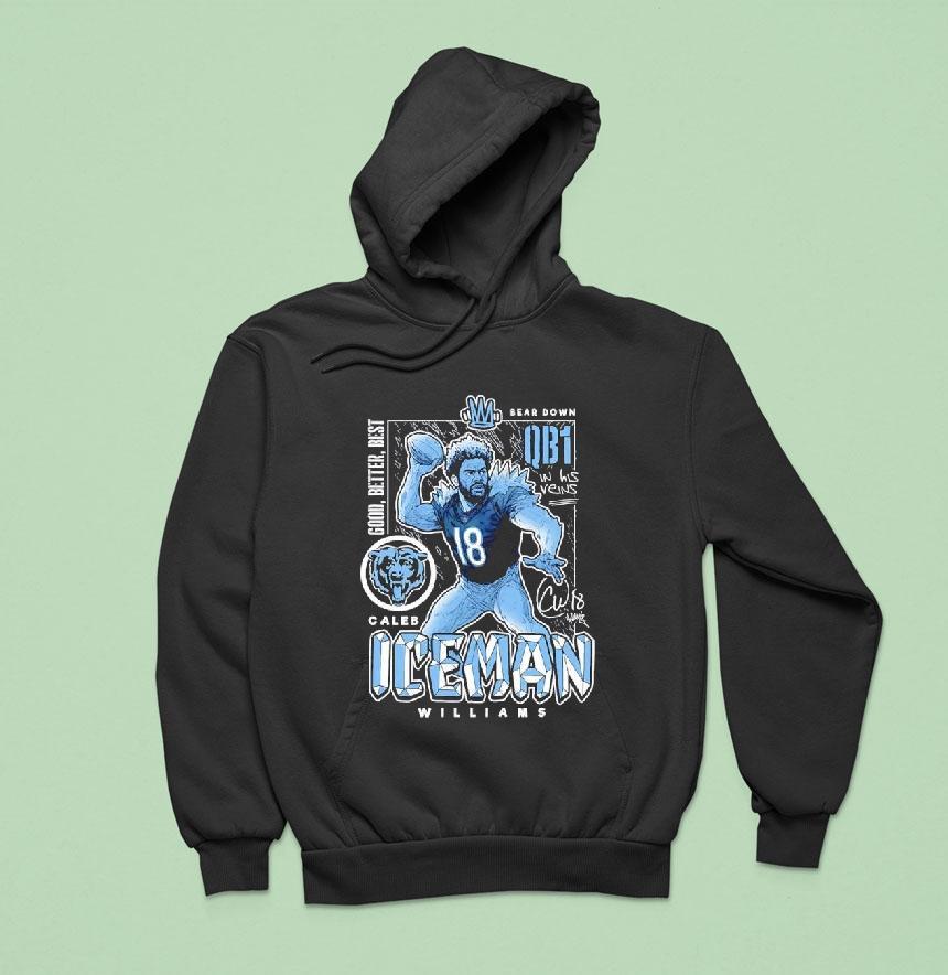 Caleb Williams Chicago Bears Ice Man Good Better Bes Hoodie Caleb Williams Chicago Bears Ice Man Good Better Bes Hoodie